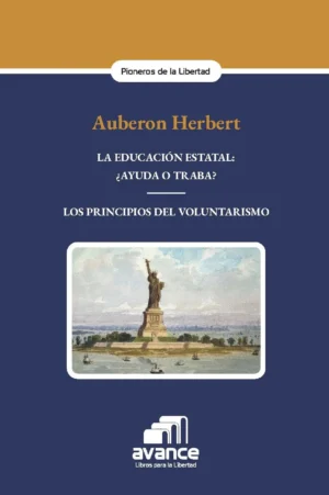 Portada del libro de A. HERBERT - La Educación Estatal ¿Ayuda o traba? - Los Principios del Voluntarismo